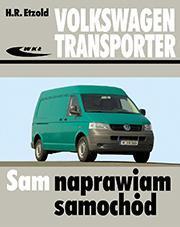 Volkswagen Transporter T5 modele od V 2003 do VI 2015 Sam naprawiam samochód