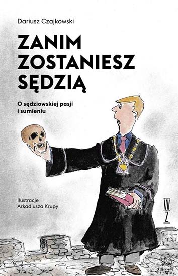 Zanim zostaniesz sędzią. O sędziowskiej pasji i sumieniu
