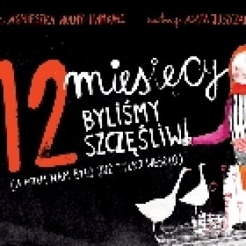 12 miesięcy byliśmy szczęśliwi (a potem nam było już tylko wesoło)