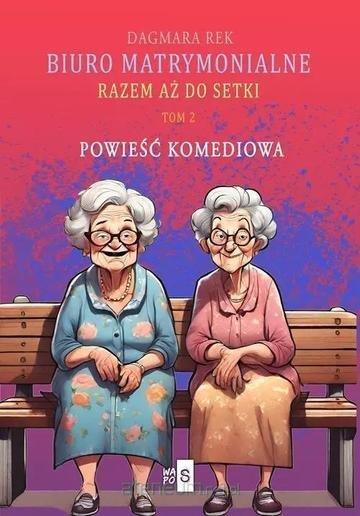 Okładka: Biuro matrymonialne. Razem aż do setki.