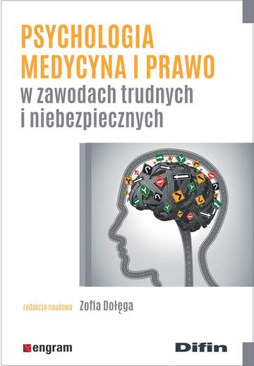 Psychologia, medycyna i prawo w zawodach trudnych i niebezpiecznych