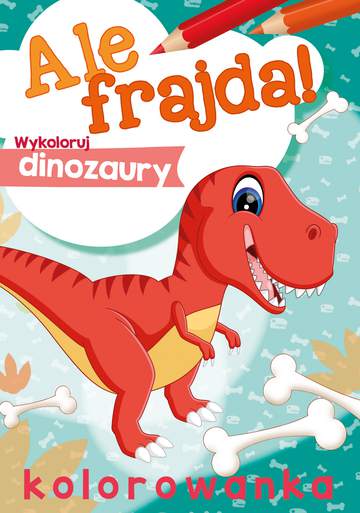 Wykoloruj dinozaury. Ale frajda!