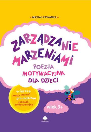Zarządzanie marzeniami poezja motywacyjna dla dzieci wiek 3+