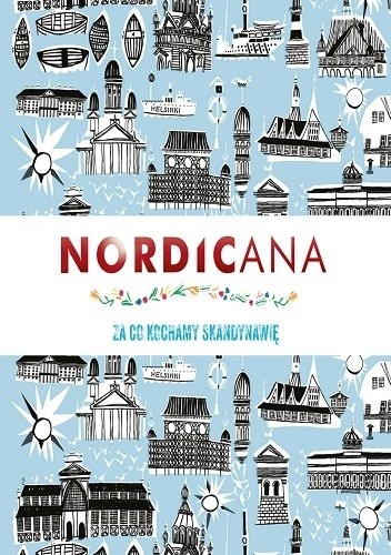 Nordicana. Za co kochamy Skandynawię
