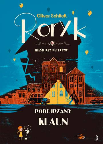 Podejrzany klaun. Roryk. Nieśmiały detektyw. Tom 5