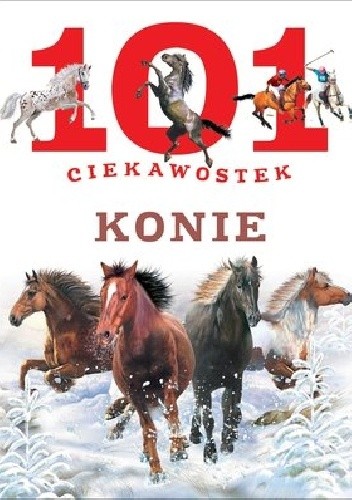 101 ciekawostek. Konie