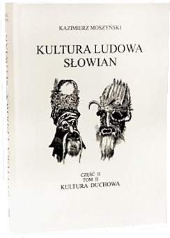 Kultura duchowa. Kultura ludowa słowian. Część 2. Tom 2