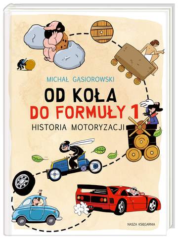 Od koła do formuły 1 historia motoryzacji wyd. 2