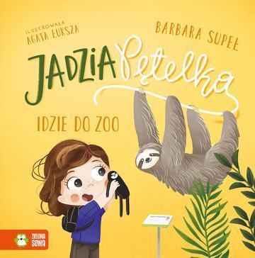 Jadzia Pętelka idzie do zoo. Jadzia Pętelka