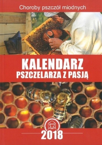 KALENDARZ  PSZCZELARZA  Z  PASJĄ  2018