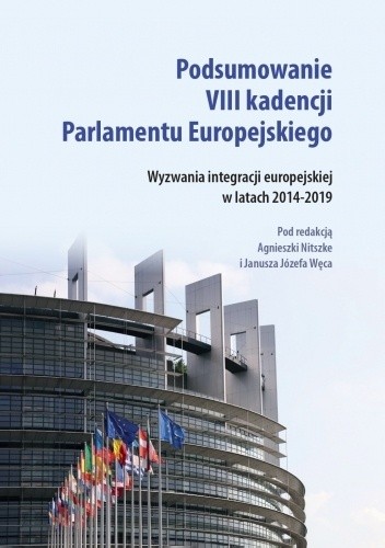 Podsumowanie VIII kadencji Parlamentu Europejskiego. Wyzwania integracji europejskiej w latach 2014-2019