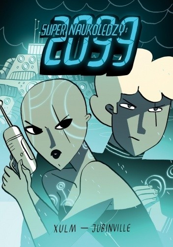 Super Naukoledzy: 2099