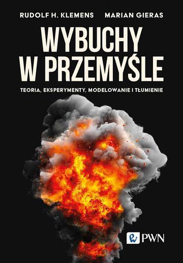 Wybuchy w przemyśle. Teoria, eksperymenty, modelowanie i tłumienie