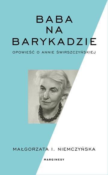 Okładka: Baba na barykadzie. Opowieść o Annie Świrszczyńskiej