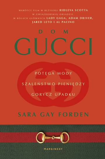 Dom Gucci. Potęga mody, szaleństwo pieniędzy, gorycz upadku wyd. 2