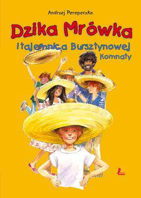 Dzika mrówka i tajemnica bursztynowej komnaty wyd. 2