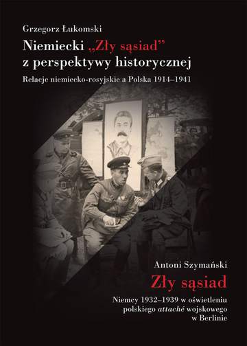 Niemiecki zły sąsiad z perspektywy historycznej relacje niemiecko-rosyjskie a Polska 1914–1941