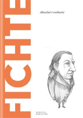 Fichte. Absolut i wolność