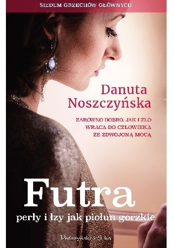Futra, perły i łzy jak piołun gorzkie
