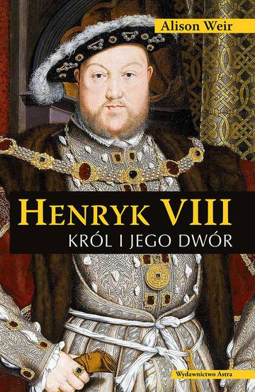 Henryk VIII. Król i jego dwór wyd. 2022