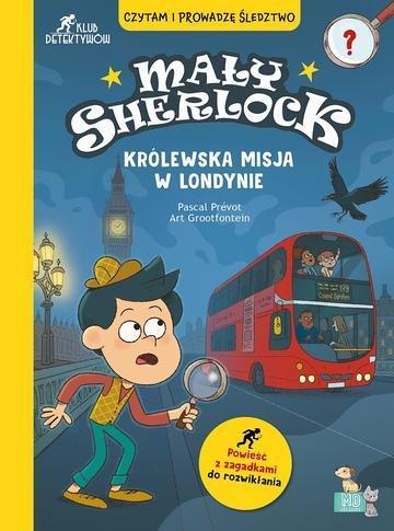 Okładka: Mały Sherlock . Królewska misja w londynie
