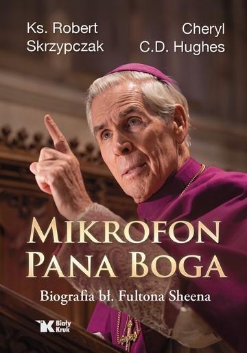 Okładka: Mikrofon Pana Boga. Biografia bł. Fultona Sheena