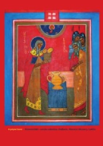 Nowosielski - sztuka sakralna. Podlasie, Warmia i Mazury, Lublin