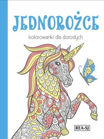 Jednorożce. Kolorowanki dla dorosłych wyd. 2
