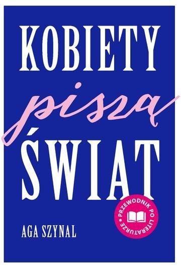 Okładka: Kobiety piszą świat. Przewodnik po literaturze