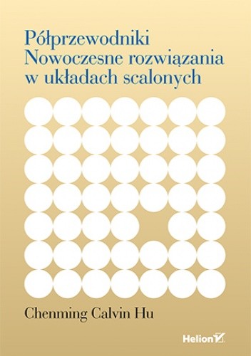 Półprzewodniki. Nowoczesne rozwiązania w układach scalonych