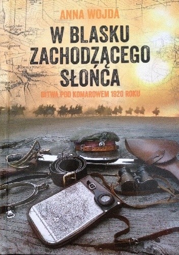 W blasku zachodzącego słońca. Bitwa pod Komarowem 1920