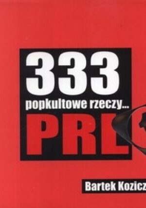 333 popkultowe rzeczy PRL