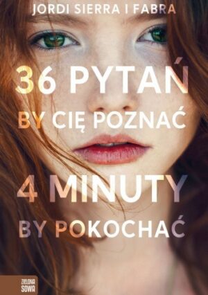 36 pytań, by Cię poznać. 4 minuty, by pokochać