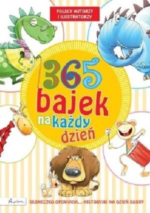 365 bajek na każdy dzień. Słoneczko opowiada... historyjki na dobry dzień