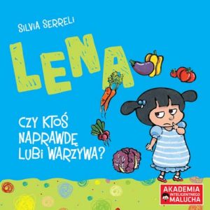 Lena – czy ktoś naprawdę lubi warzywa?