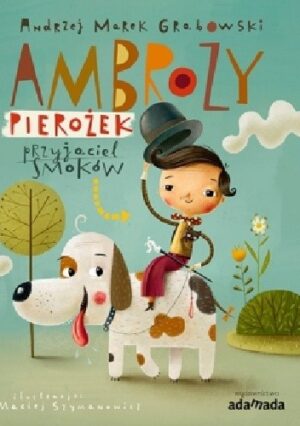 Ambroży Pierożek ? przyjaciel smoków