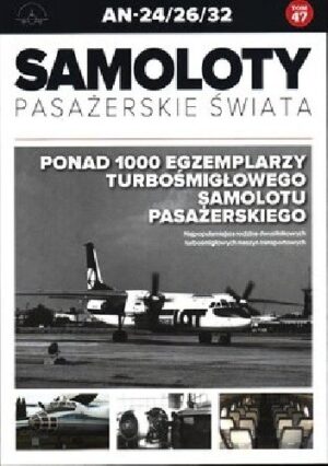 AN-24/26/32 - Ponad 1000 egzemplarzy turbośmigłowego samolotu pasażerskiego