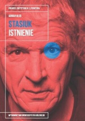 Andrzej Stasiuk. Istnienie