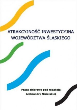 Atrakcyjność inwestycyjna województwa śląskiego