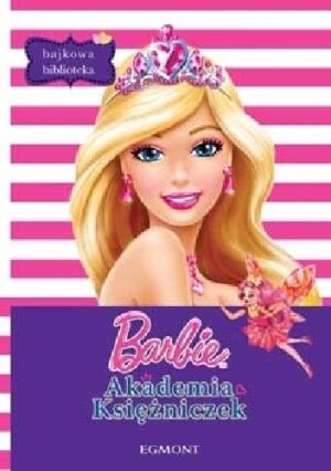 Barbie. Akademia księżniczek