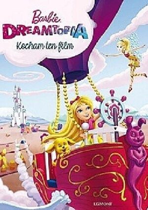 Barbie Dreamtopia. Kocham ten film