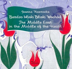 Bardzo bliski Bliski Wschód. The Middle East: in the Middle of the Heart