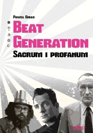 Beat Generation. Sacrum i profanum