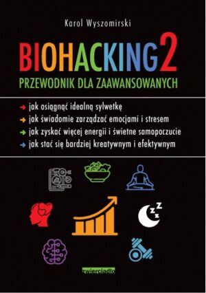 Biohacking 2 Przewodnik dla zaawansowanych