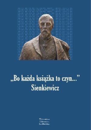 Bo każda książka to czyn... Sienkiewicz