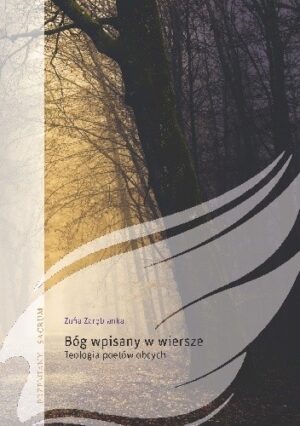 Bóg wpisany w wiersze. Teologia poetów obcych