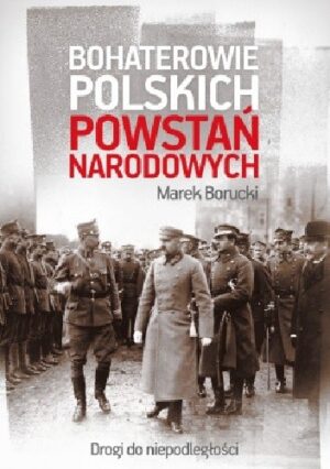 Bohaterowie polskich powstań narodowych