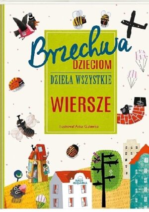 Brzechwa dzieciom. Dzieła wszystkie. Wiersze