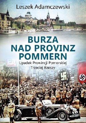 Burza nad Provinz Pommern Upadek Prowincji Pomorskiej Trzeciej Rzeszy