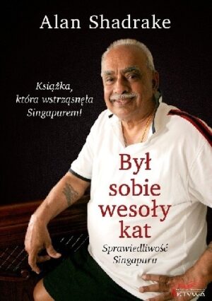 Był sobie wesoły kat. Sprawiedliwość Singapuru